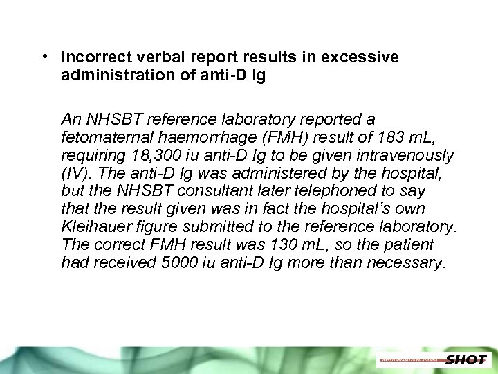  • Incorrect verbal report results in excessive administration of anti-D Ig An NHSBT