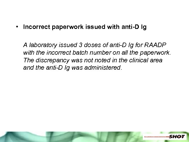  • Incorrect paperwork issued with anti-D Ig A laboratory issued 3 doses of