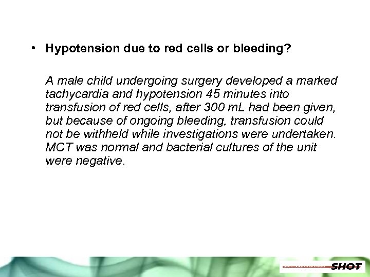  • Hypotension due to red cells or bleeding? A male child undergoing surgery