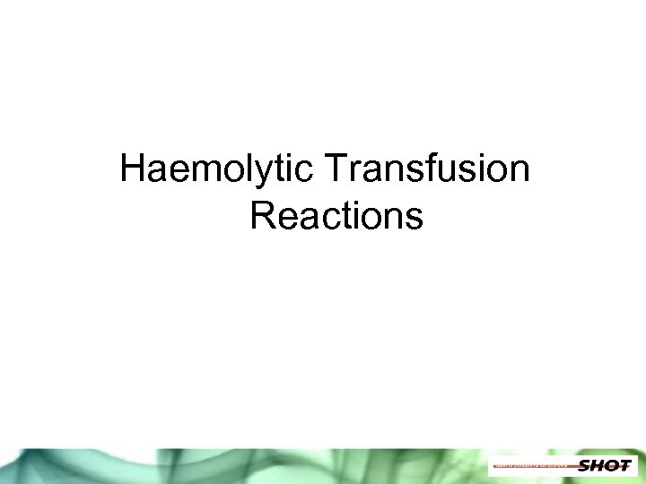 Haemolytic Transfusion Reactions 