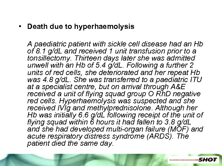  • Death due to hyperhaemolysis A paediatric patient with sickle cell disease had