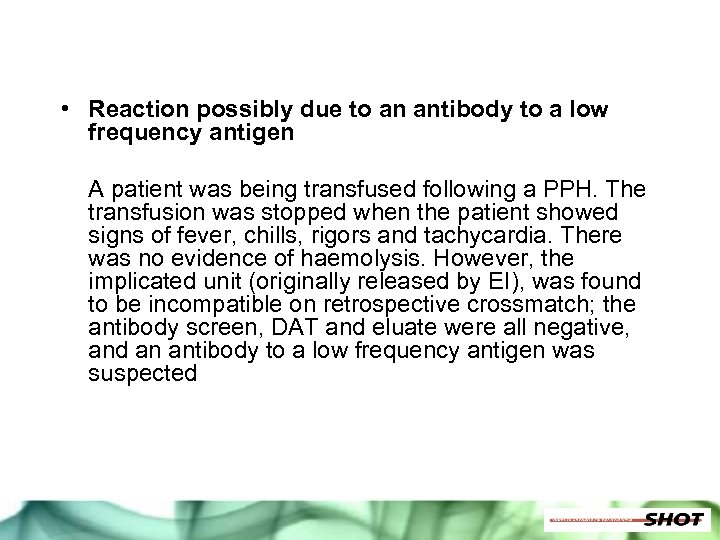  • Reaction possibly due to an antibody to a low frequency antigen A