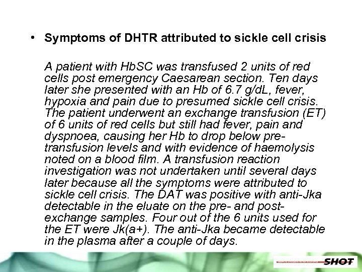  • Symptoms of DHTR attributed to sickle cell crisis A patient with Hb.
