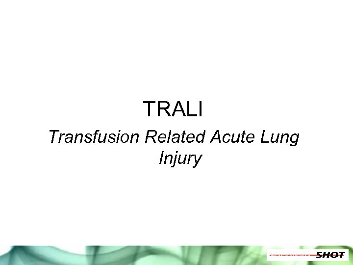 TRALI Transfusion Related Acute Lung Injury 