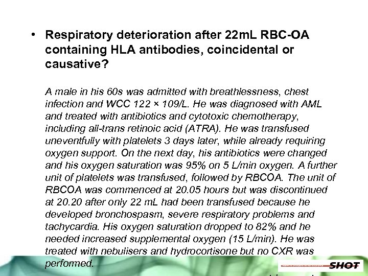  • Respiratory deterioration after 22 m. L RBC-OA containing HLA antibodies, coincidental or