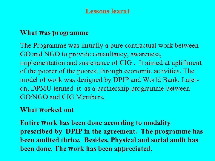Lessons learnt What was programme The Programme was initially a pure contractual work between