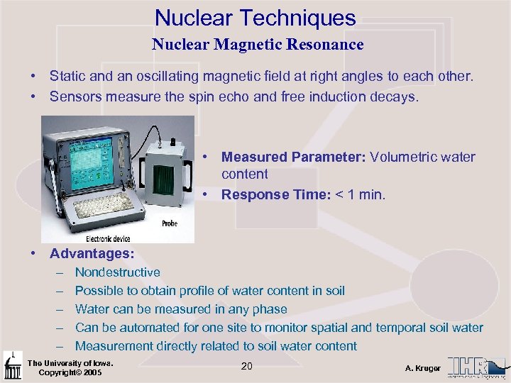 Nuclear Techniques Nuclear Magnetic Resonance • Static and an oscillating magnetic field at right