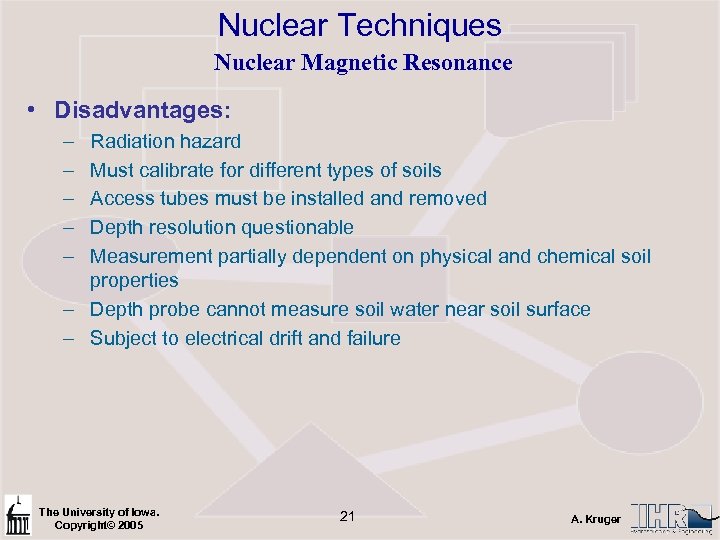 Nuclear Techniques Nuclear Magnetic Resonance • Disadvantages: – – – Radiation hazard Must calibrate