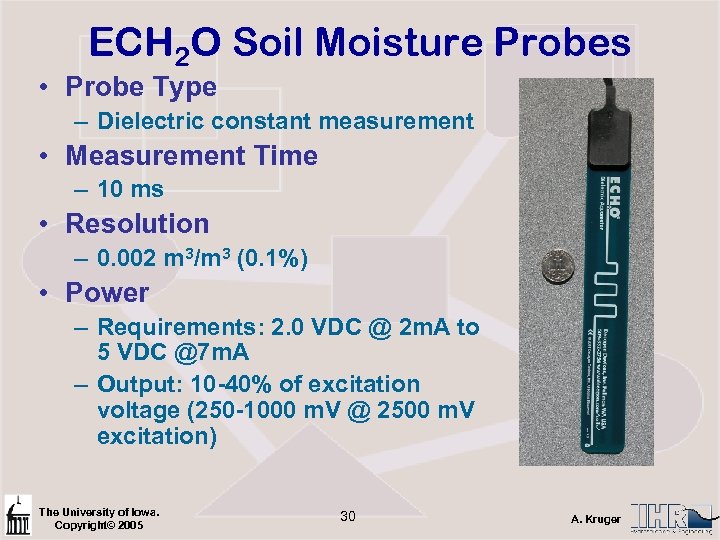 ECH 2 O Soil Moisture Probes • Probe Type – Dielectric constant measurement •