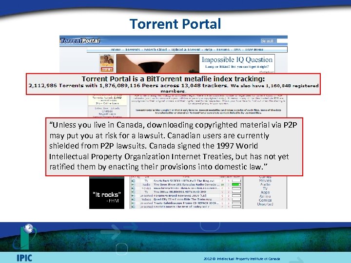 Torrent Portal “Unless you live in Canada, downloading copyrighted material via P 2 P