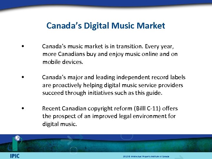 Canada’s Digital Music Market • Canada’s music market is in transition. Every year, more