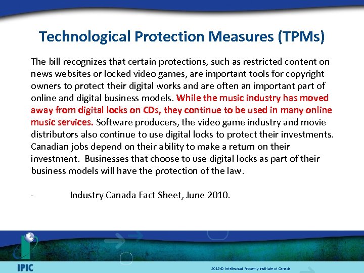 Technological Protection Measures (TPMs) The bill recognizes that certain protections, such as restricted content
