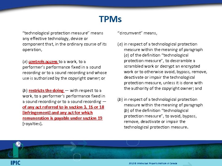  TPMs “technological protection measure” means any effective technology, device or component that, in