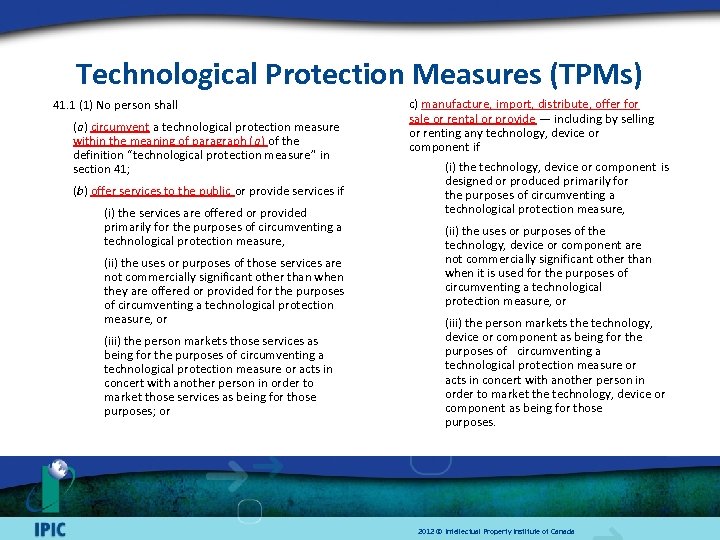 Technological Protection Measures (TPMs) 41. 1 (1) No person shall (a) circumvent a technological
