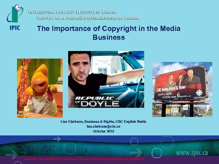 The Importance of Copyright in the Media Business Lisa Clarkson, Business & Rights, CBC