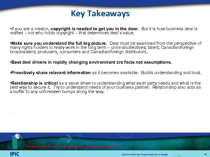 Key Takeaways • If you are a creator, copyright is needed to get you