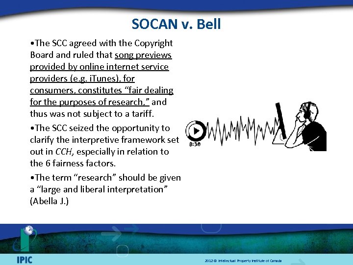 SOCAN v. Bell • The SCC agreed with the Copyright Board and ruled that