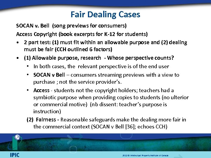 Fair Dealing Cases SOCAN v. Bell (song previews for consumers) Access Copyright (book excerpts