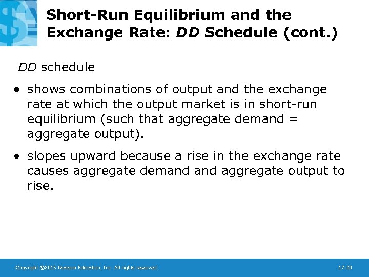 Short-Run Equilibrium and the Exchange Rate: DD Schedule (cont. ) DD schedule • shows