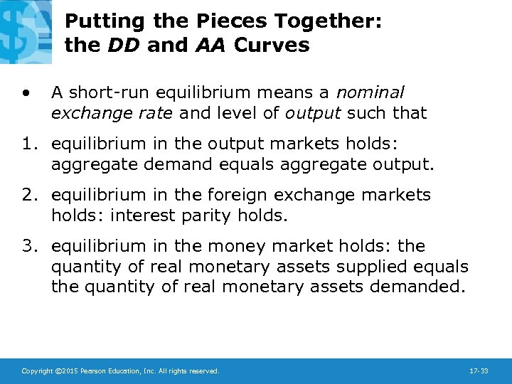 Putting the Pieces Together: the DD and AA Curves • A short-run equilibrium means