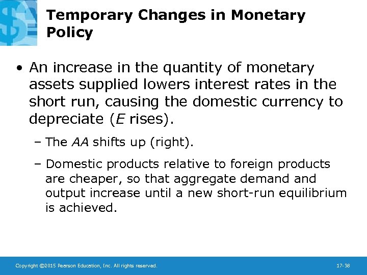 Temporary Changes in Monetary Policy • An increase in the quantity of monetary assets