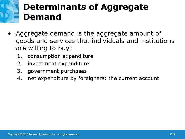 Determinants of Aggregate Demand • Aggregate demand is the aggregate amount of goods and