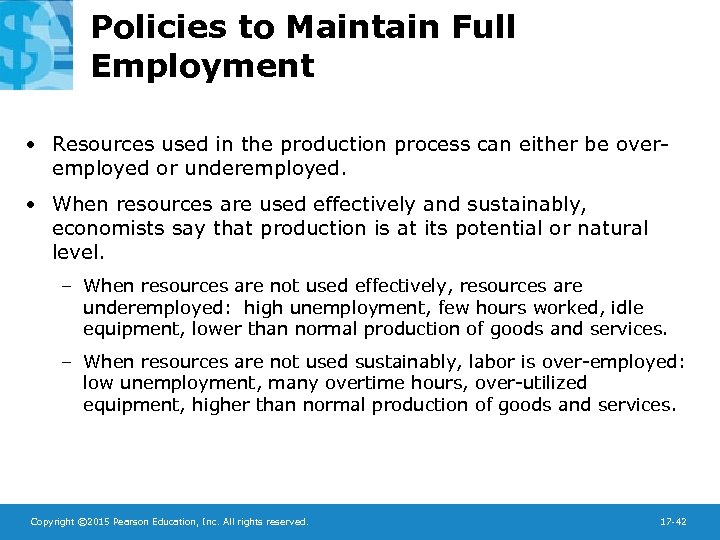 Policies to Maintain Full Employment • Resources used in the production process can either