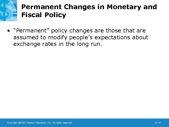 Permanent Changes in Monetary and Fiscal Policy • “Permanent” policy changes are those that