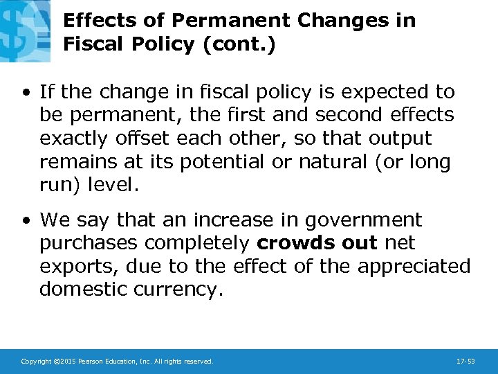Effects of Permanent Changes in Fiscal Policy (cont. ) • If the change in