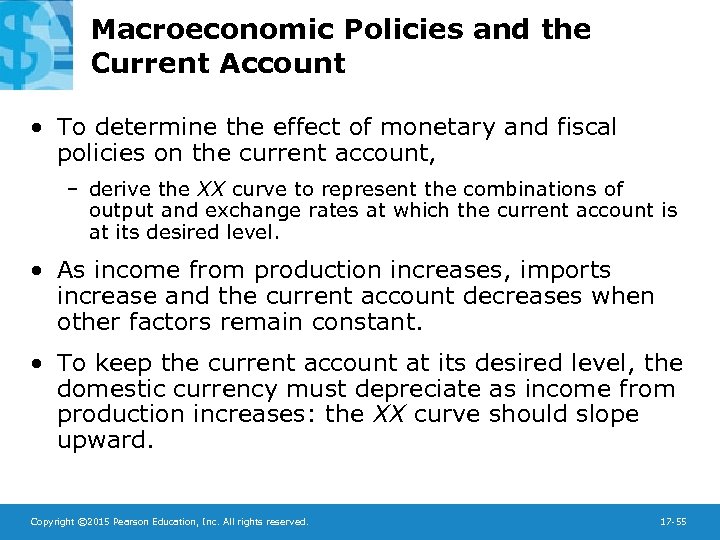 Macroeconomic Policies and the Current Account • To determine the effect of monetary and