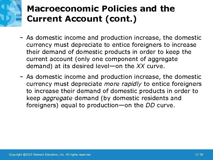 Macroeconomic Policies and the Current Account (cont. ) – As domestic income and production