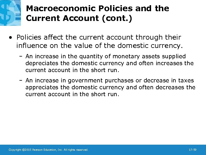 Macroeconomic Policies and the Current Account (cont. ) • Policies affect the current account