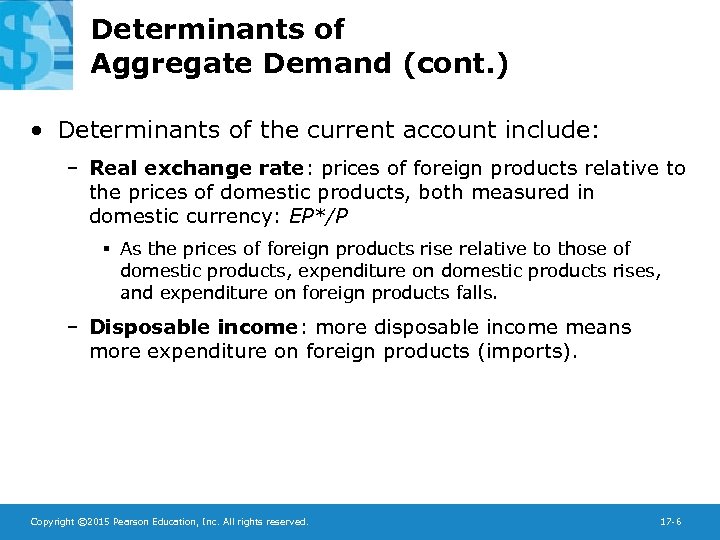 Determinants of Aggregate Demand (cont. ) • Determinants of the current account include: –