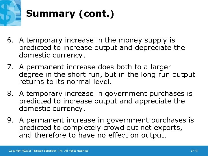 Summary (cont. ) 6. A temporary increase in the money supply is predicted to