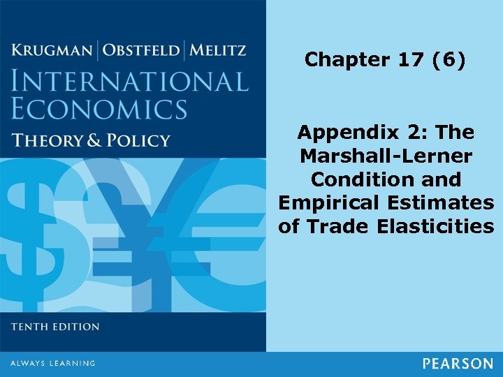 Chapter 17 (6) Appendix 2: The Marshall-Lerner Condition and Empirical Estimates of Trade Elasticities