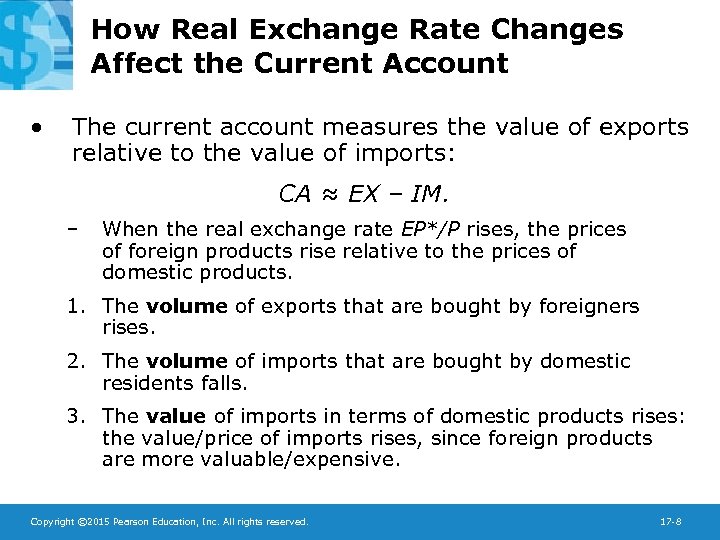 How Real Exchange Rate Changes Affect the Current Account • The current account measures