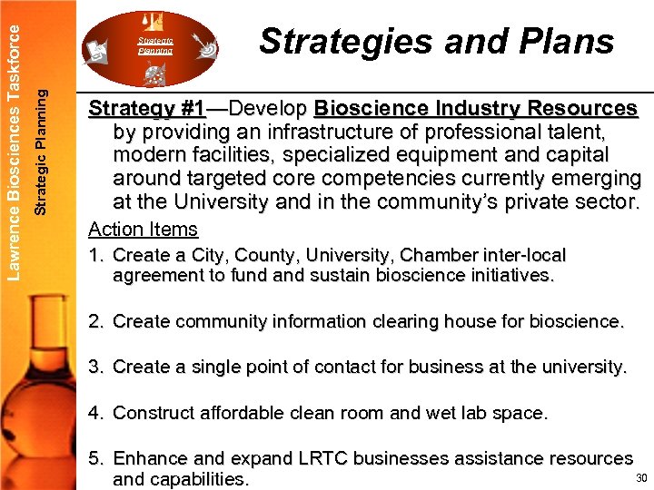 Strategic Planning Lawrence Biosciences Taskforce Strategic Planning Strategies and Plans Strategy #1—Develop Bioscience Industry