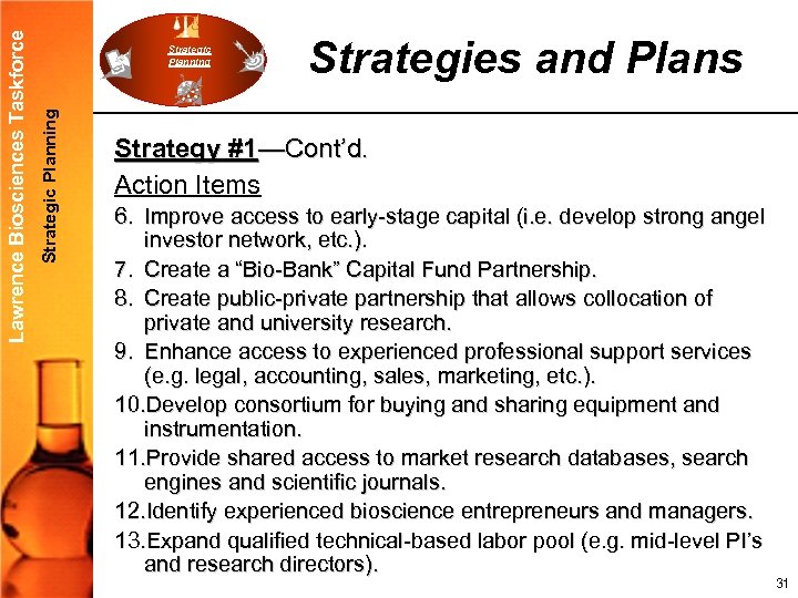 Strategic Planning Lawrence Biosciences Taskforce Strategic Planning Strategies and Plans Strategy #1—Cont’d. Action Items