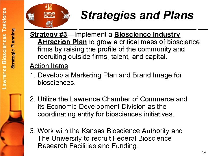 Strategic Planning Lawrence Biosciences Taskforce Strategic Planning Strategies and Plans Strategy #3—Implement a Bioscience