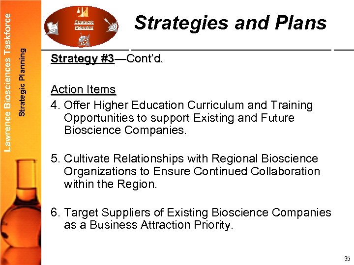 Strategic Planning Lawrence Biosciences Taskforce Strategic Planning Strategies and Plans Strategy #3—Cont’d. Action Items