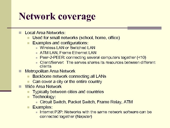 Network coverage n Local Area Networks: n n Used for small networks (school, home,