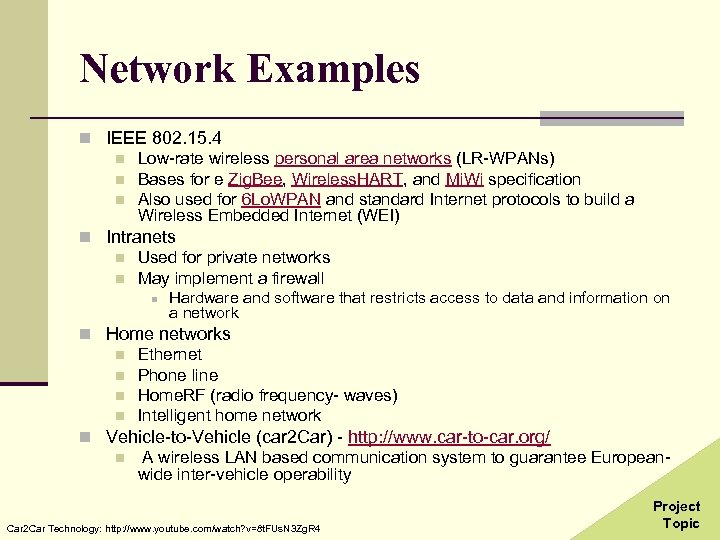 Network Examples n IEEE 802. 15. 4 n Low-rate wireless personal area networks (LR-WPANs)