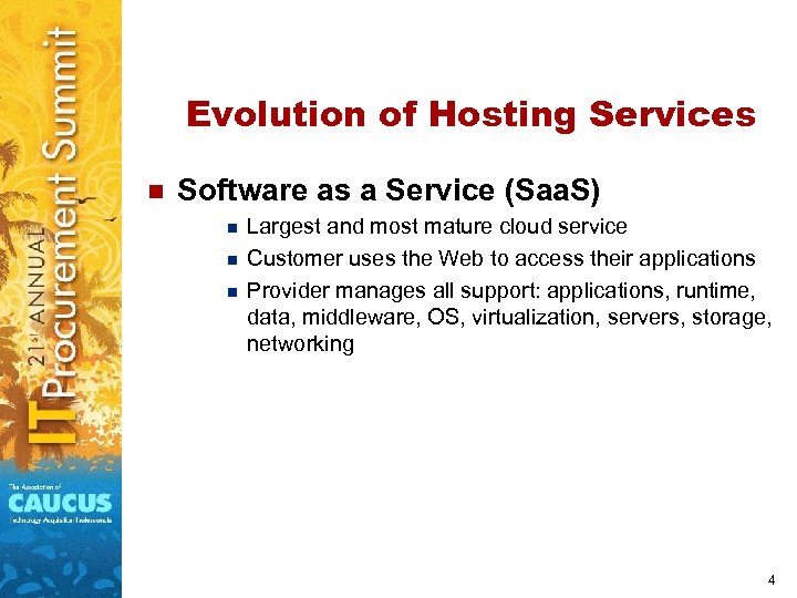 Evolution of Hosting Services n Software as a Service (Saa. S) n n n