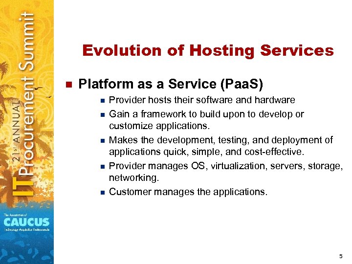 Evolution of Hosting Services n Platform as a Service (Paa. S) n n n