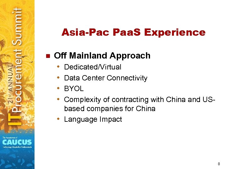 Asia-Pac Paa. S Experience n Off Mainland Approach • Dedicated/Virtual • Data Center Connectivity