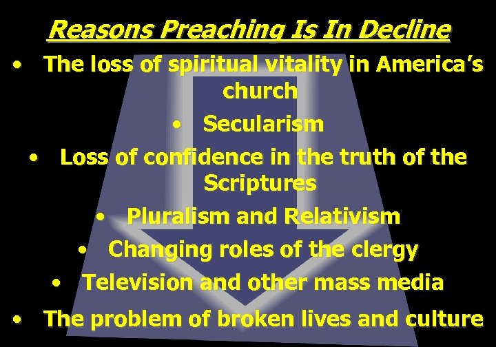 Reasons Preaching Is In Decline • The loss of spiritual vitality in America’s church