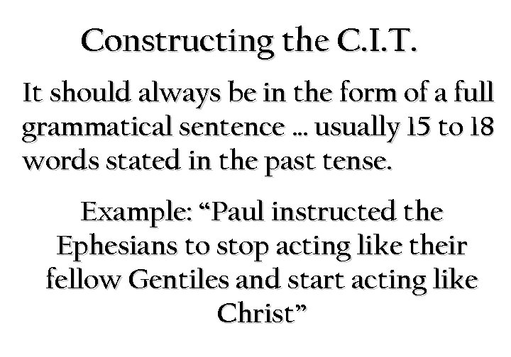 Constructing the C. I. T. It should always be in the form of a