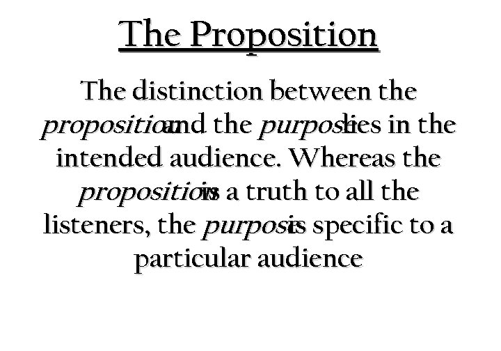 The Proposition The distinction between the proposition the purpose in the and lies intended