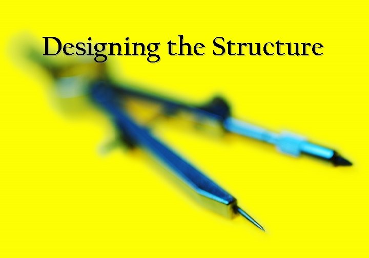 Designing the Structure 
