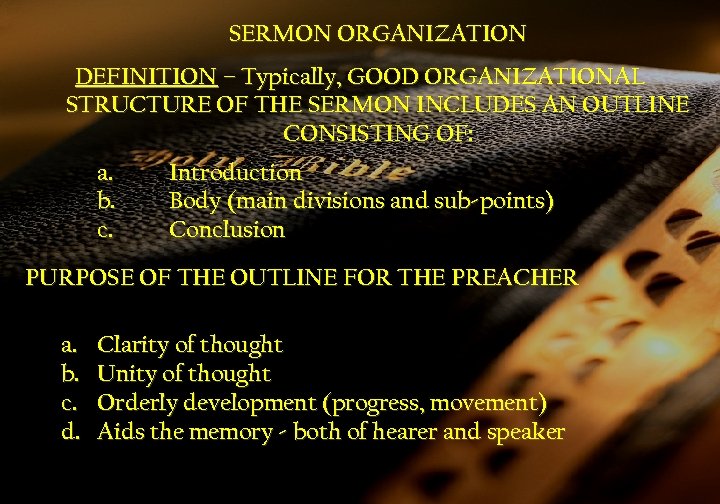 SERMON ORGANIZATION DEFINITION – Typically, GOOD ORGANIZATIONAL STRUCTURE OF THE SERMON INCLUDES AN OUTLINE